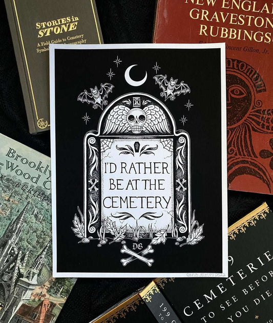 I'd Rather Be at the Cemetery 9x12 Print - Nocturne LLC