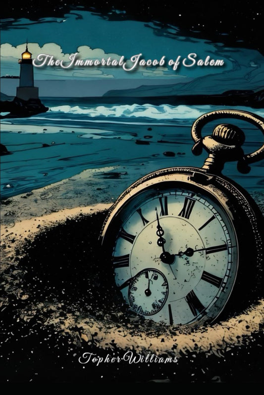 The Immortal Jacob of Salem by Topher Williams (Hardcover)