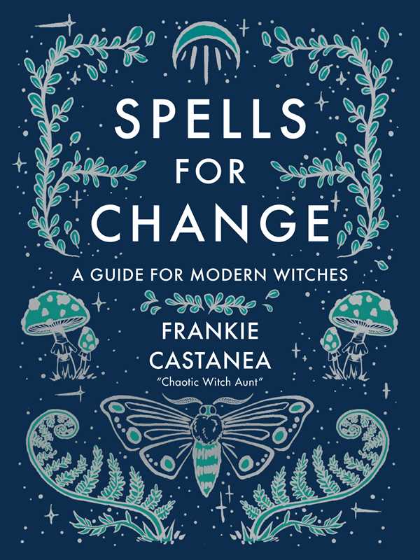 Spells for Change by Frankie  Castanea