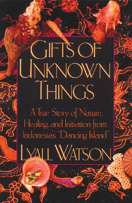 Gifts Of Unknown Things: A True Story from Indonesia