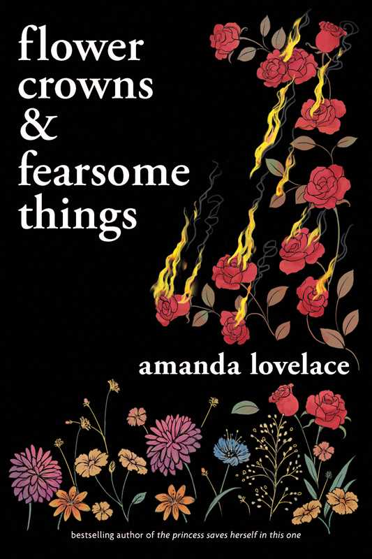 Flower Crowns and Fearsome Things by Amanda  Lovelace